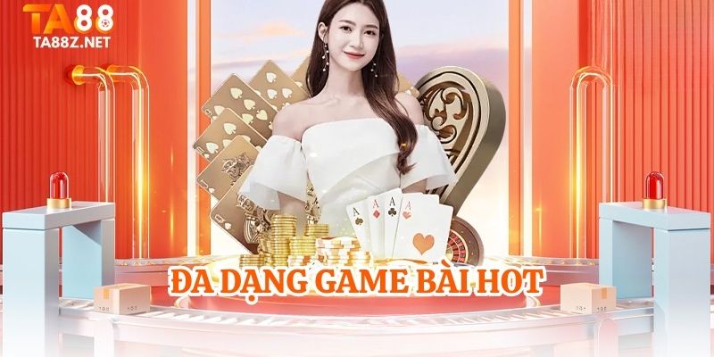 Đa dạng game bài hot