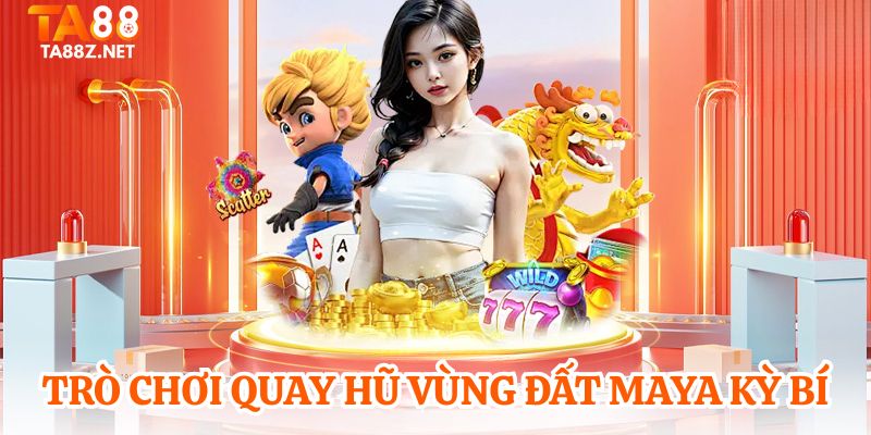 Trò chơi quay hũ vùng đất Maya kỳ bí