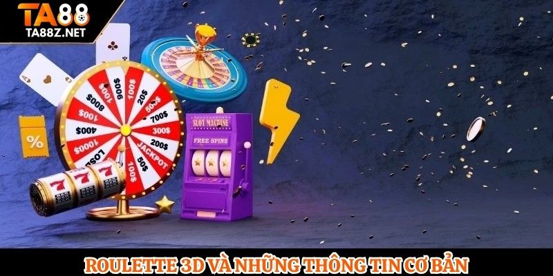 Roulette 3D và những thông tin cơ bản
