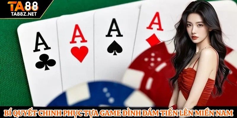 Bí quyết chinh phục tựa game đình đám tiến lên miền Nam