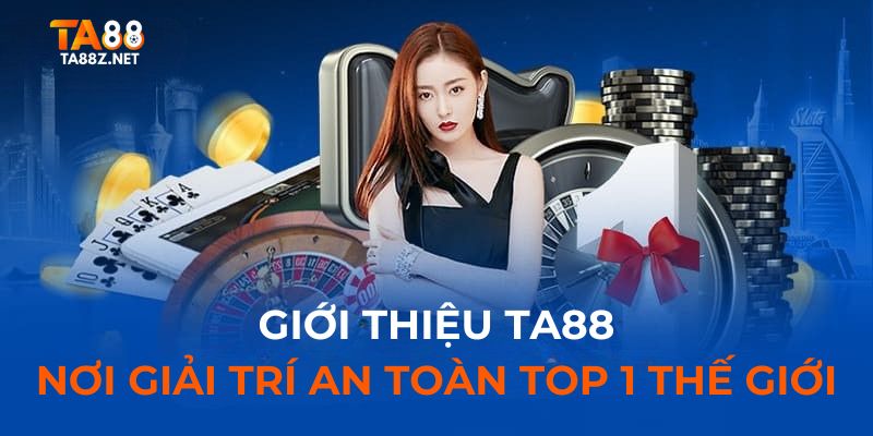 Đôi nét tổng quan về thương hiệu ta88 trong năm 2025